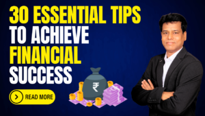 30 Essential Tips TO ACHIEVE FINANCIAL Success